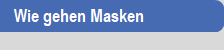 Wie gehen Masken