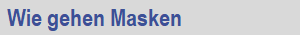 Wie gehen Masken