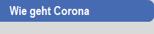 Wie geht Corona