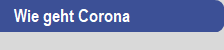 Wie geht Corona